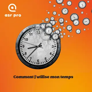 Freebie expliquant comment tu utilises ton temps et comment tu peux l'optimiser - ASR Pro